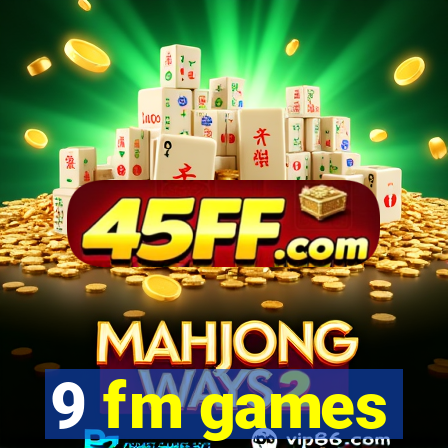 9 fm games